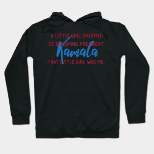 That Little Girl Was Me Kamala Harris President 2020 Quote Gifts Hoodie